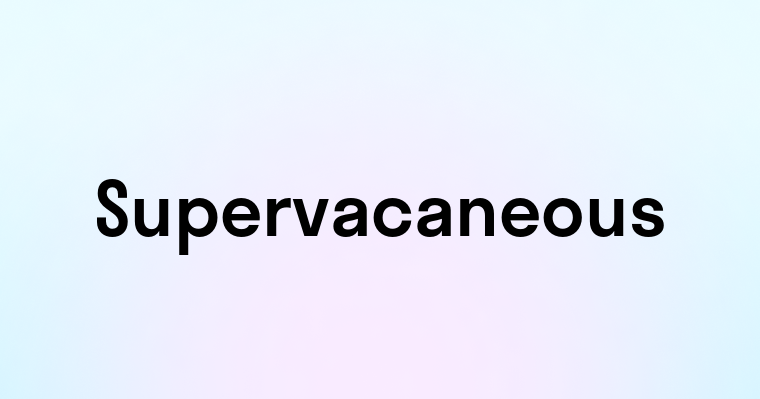 Supervacaneous