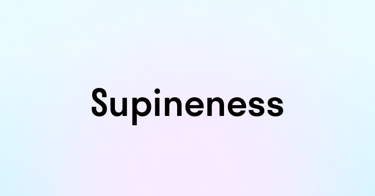 Supineness