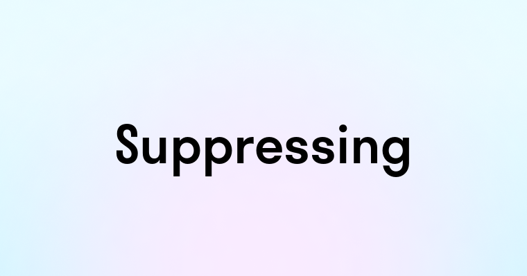 Suppressing