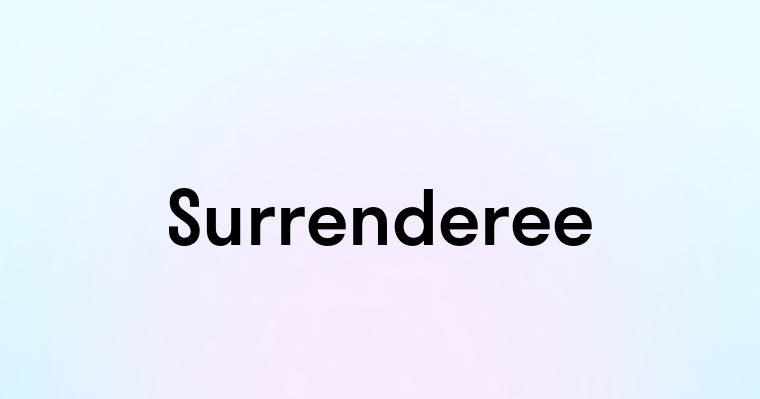 Surrenderee