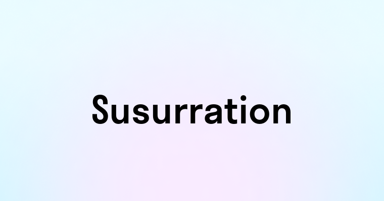 Susurration