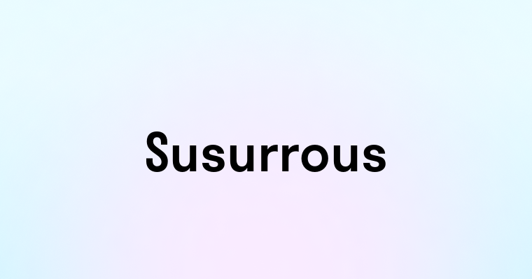 Susurrous