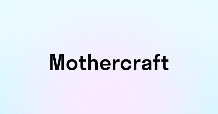 Mothercraft