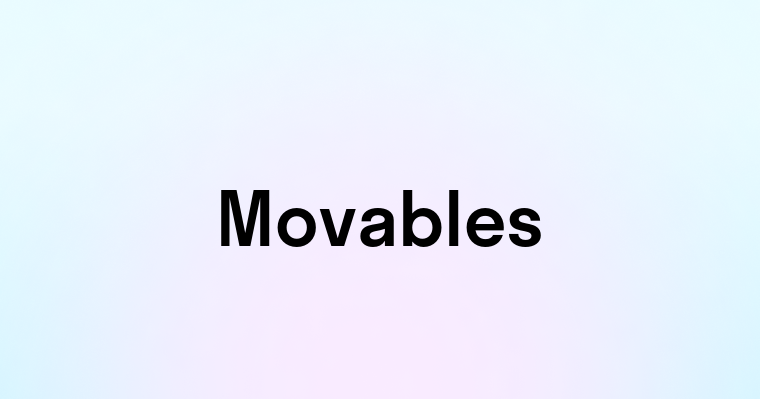 Movables