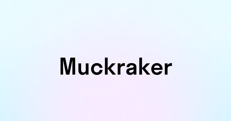 Muckraker