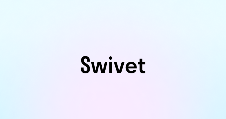 Swivet