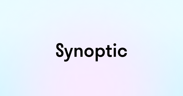 Synoptic