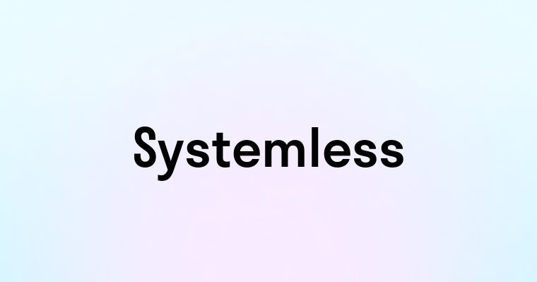 Systemless