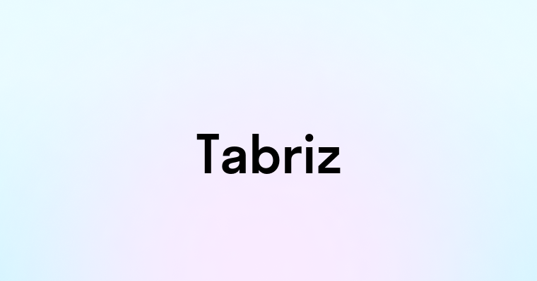 Tabriz