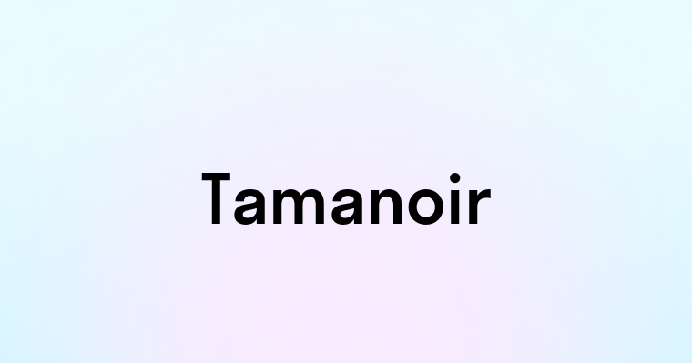 Tamanoir