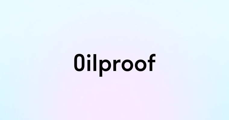 Oilproof