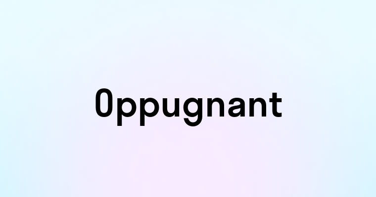 Oppugnant