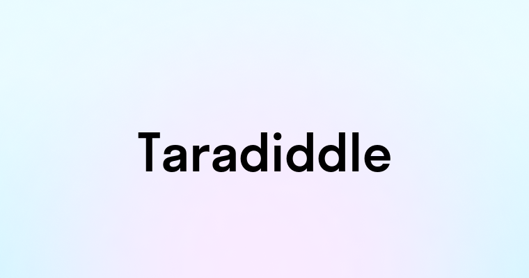 Taradiddle