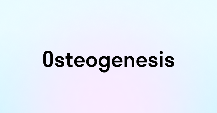 Osteogenesis