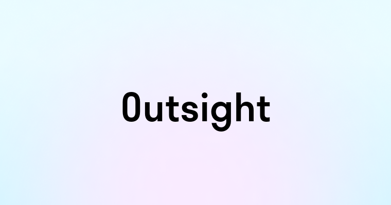 Outsight