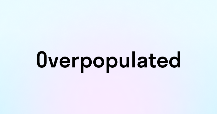 Overpopulated