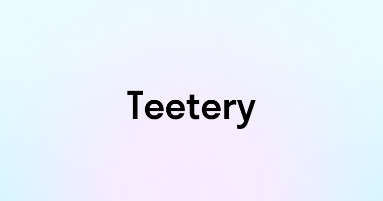 Teetery