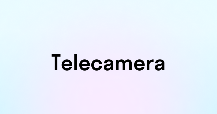 Telecamera