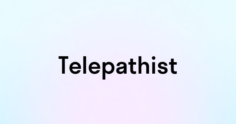 Telepathist