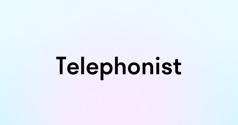 Telephonist