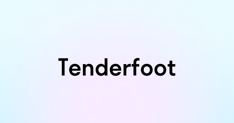 Tenderfoot