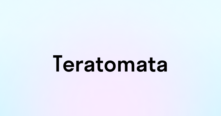 Teratomata