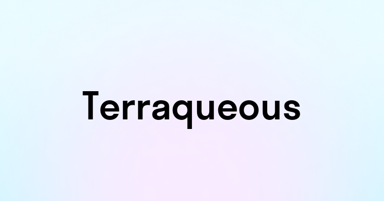 Terraqueous