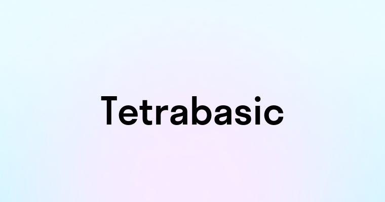 Tetrabasic