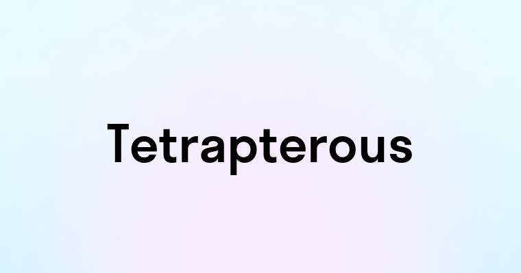 Tetrapterous