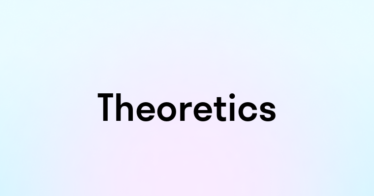 Theoretics