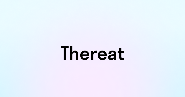 Thereat