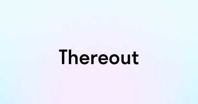 Thereout