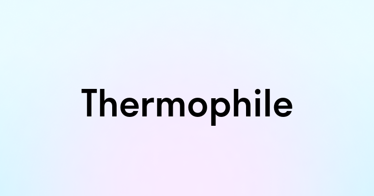 Thermophile