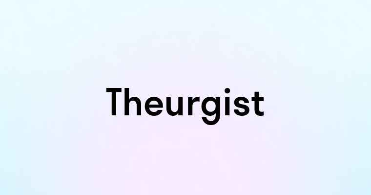 Theurgist