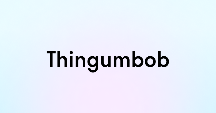 Thingumbob