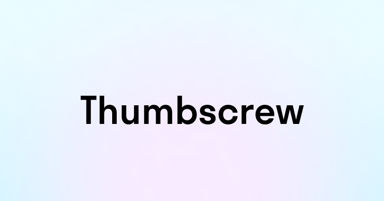 Thumbscrew