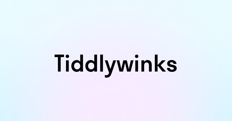 Tiddlywinks