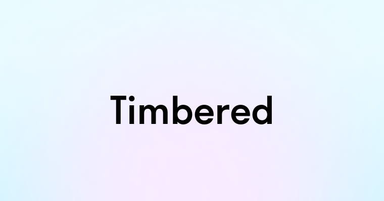 Timbered