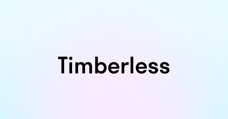 Timberless