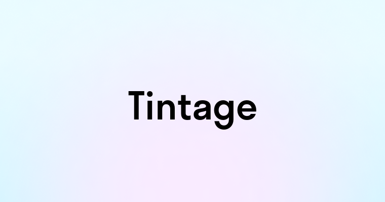 Tintage