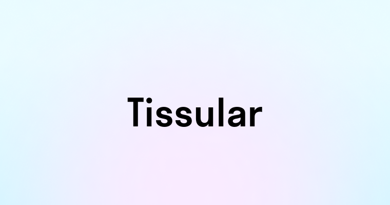 Tissular