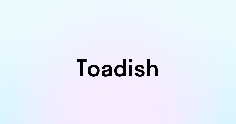 Toadish