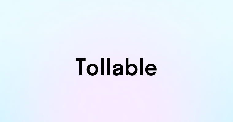 Tollable