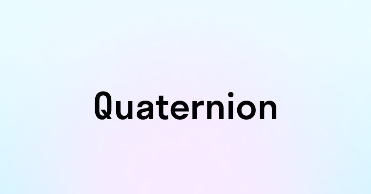 Quaternion