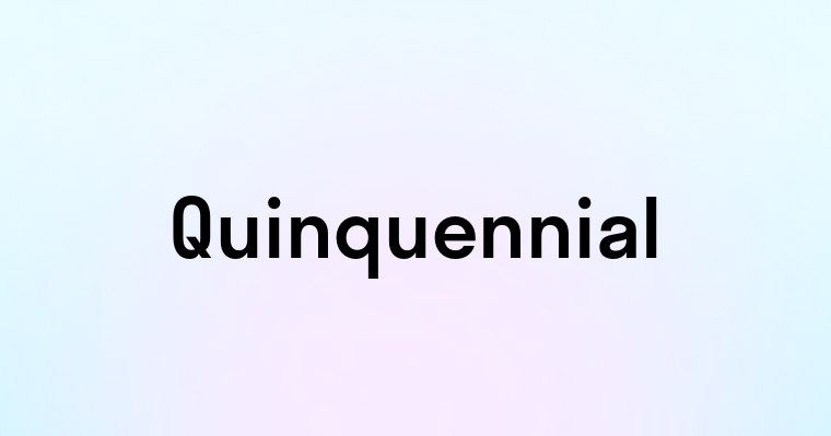 Quinquennial