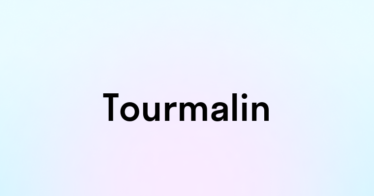 Tourmalin