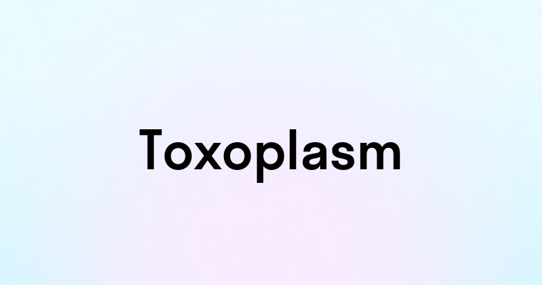 Toxoplasm