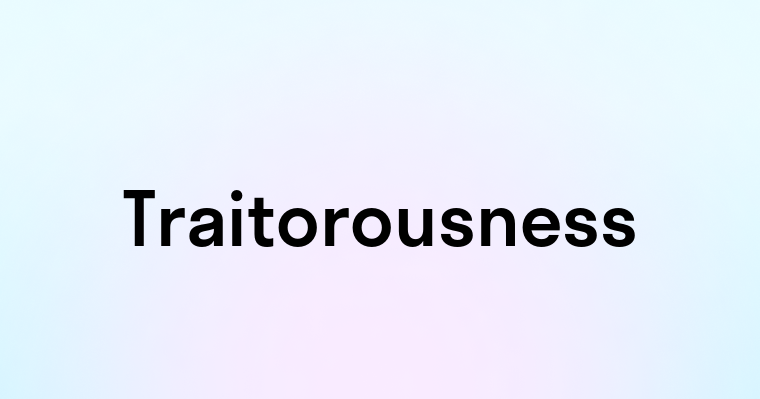 Traitorousness