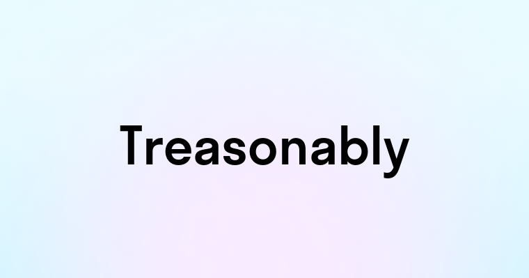 Treasonably