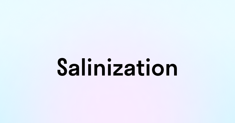 Salinization